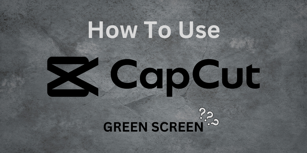 Capcut green screen