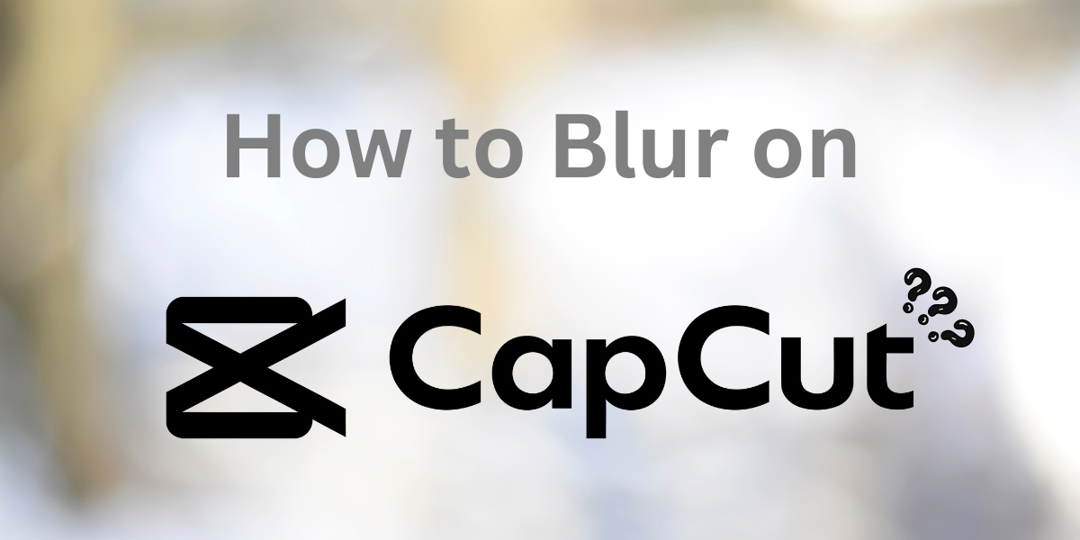 how to blur on capcut