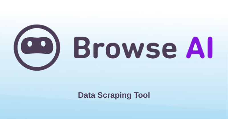 Browse AI Review: Top Data Scraper in 2025? 1 Browse AI Featured Image