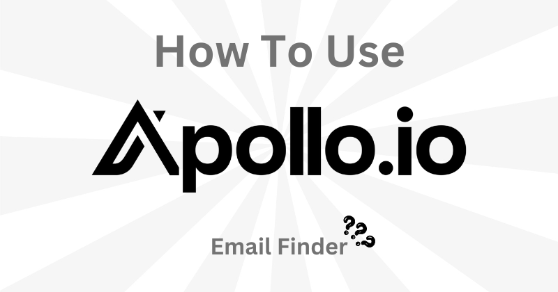 How to use Apollo email finder for Hyper-targeted cold email leads in 2024