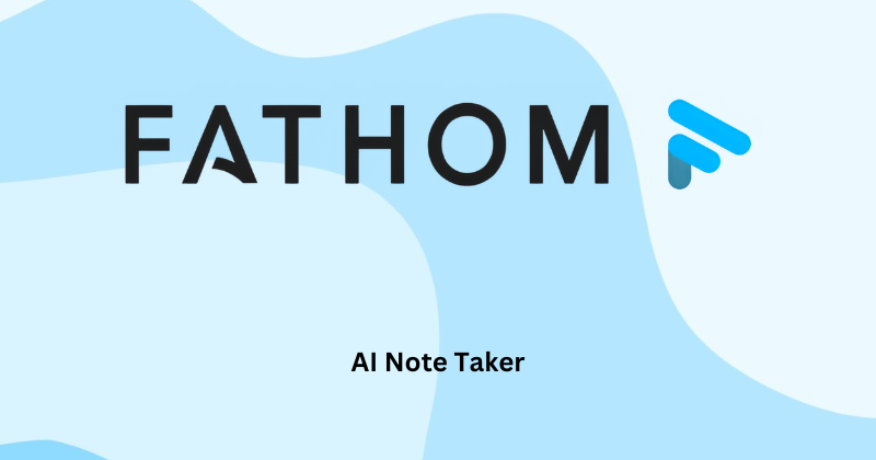 Fathom AI Note Taker