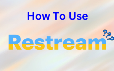 How to Use Restream: The Ultimate Guide in 2024