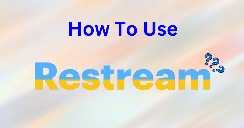 How to use Restream