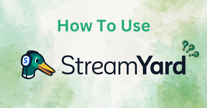 How to use Streamyard