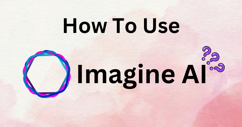 How To Use Imagine AI