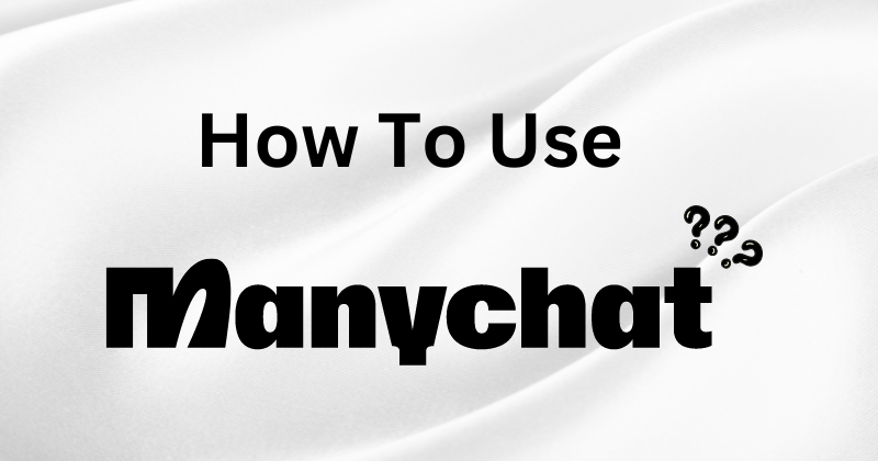 How to Use ManyChat