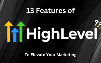 13 Gohighlevel Features to Elevate Your Marketing in 2024