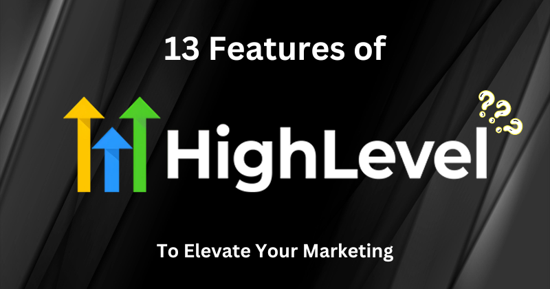 GoHighlevel features