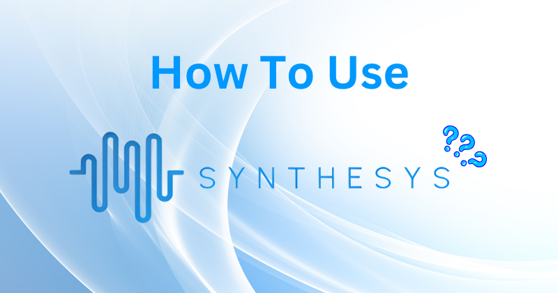 how to use synthesys