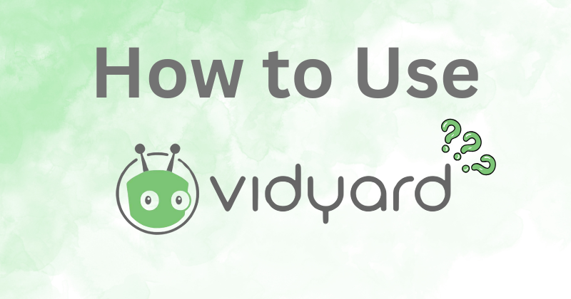 how to use vidyard