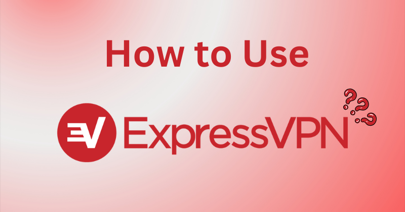 how to use expressvpn