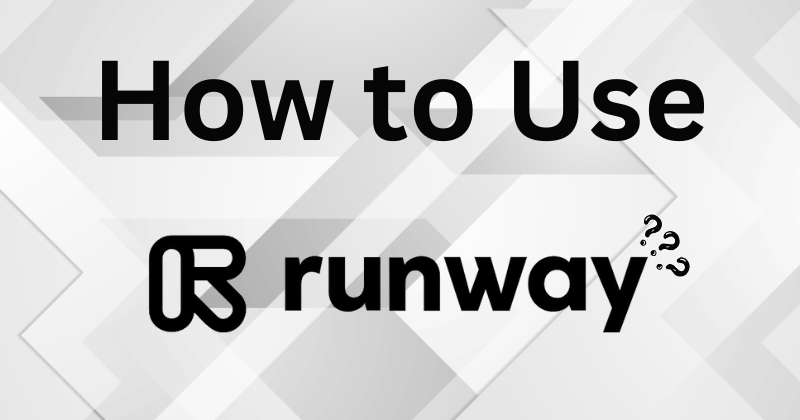 How to use Runway AI