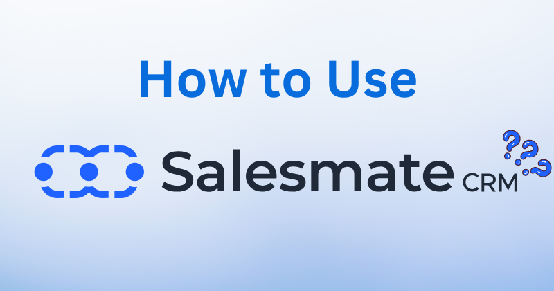 how to use salesmate crm