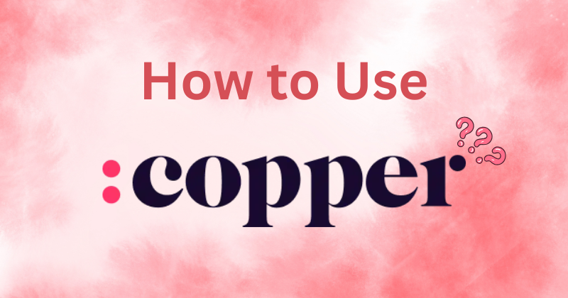 how to use copper crm