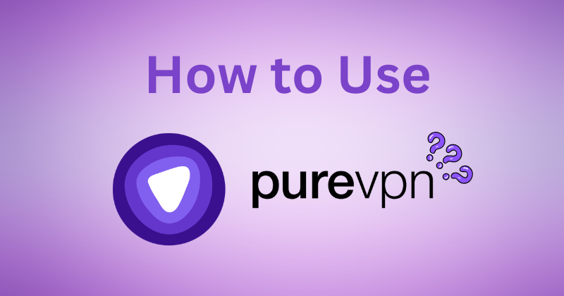 how to use purevpn