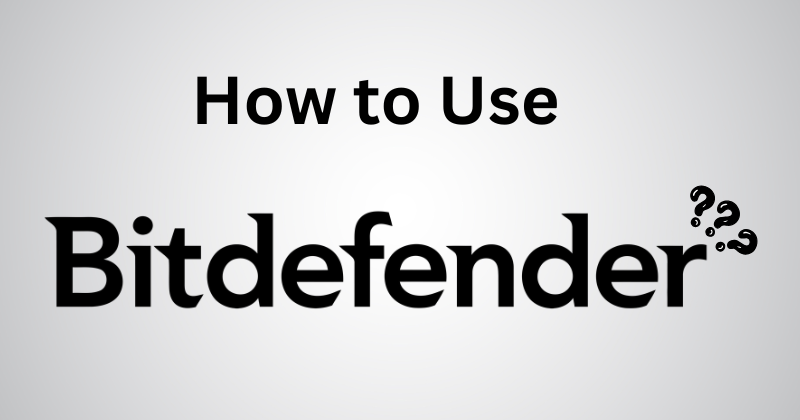 How to Use Bitdefender VPN