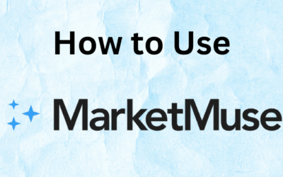 How to Use MarketMuse for Content Optimization in 2025?