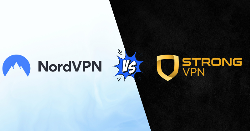 NordVPN vs StrongVPN