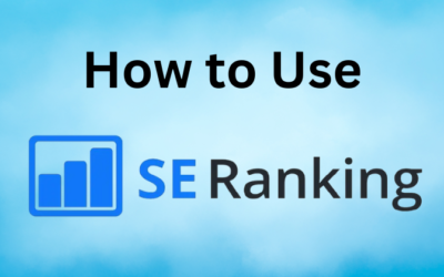 How to Use SE Ranking: Boost Your SEO Rankings in 2025