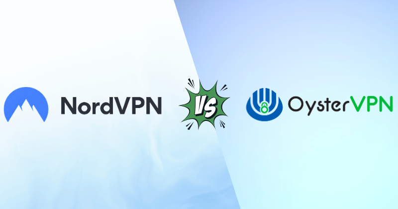 NordVPN vs OysterVPN