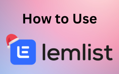 How to Use Lemlist: A Step-by-Step Guide in 2025