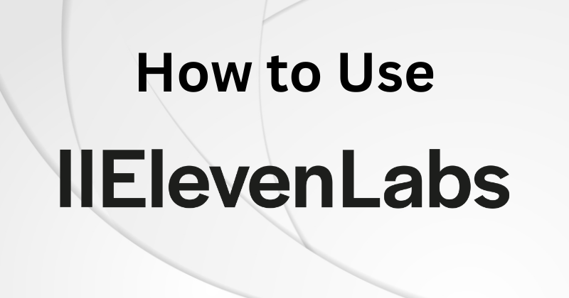 how to use elevenlabs