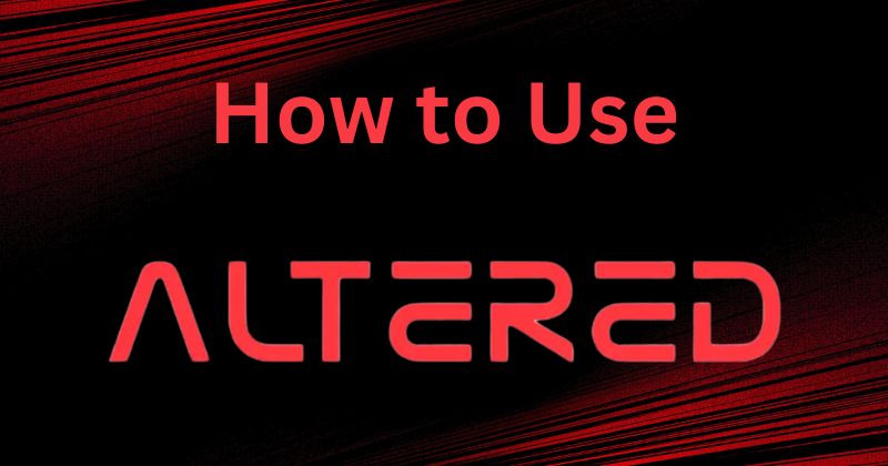 how to use altered