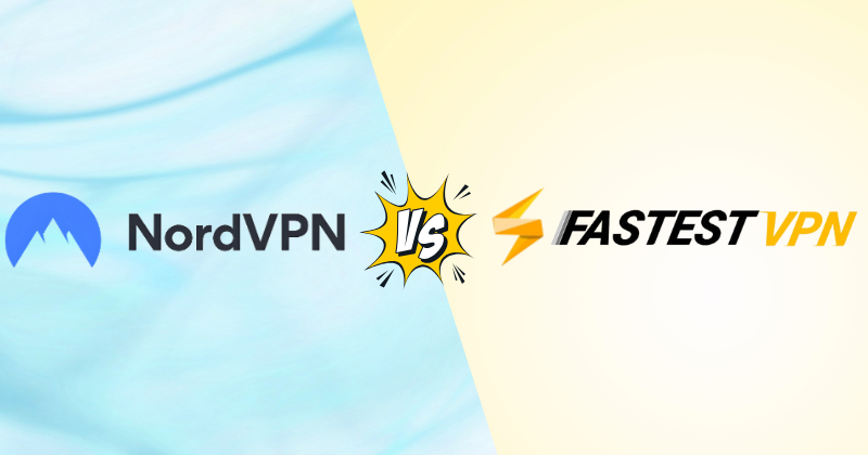 NordVPN vs FastestVPN