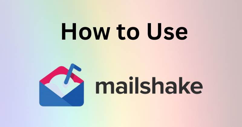 How to Use Mailshake