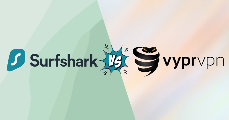 SurfsharkVPN vs VyprVPN