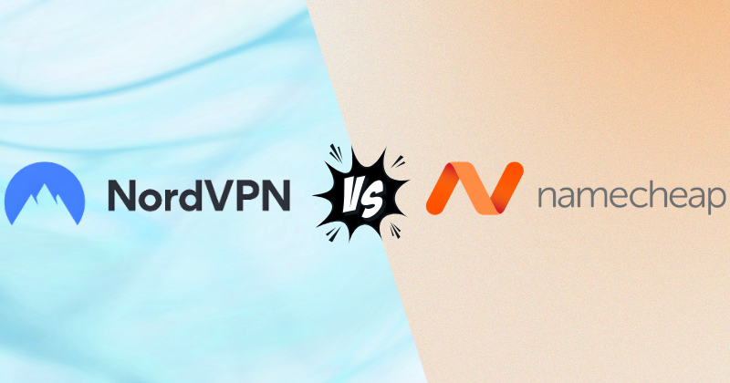 NordVPN Vs Namecheap VPN