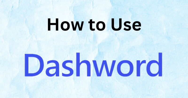 how to use dashword