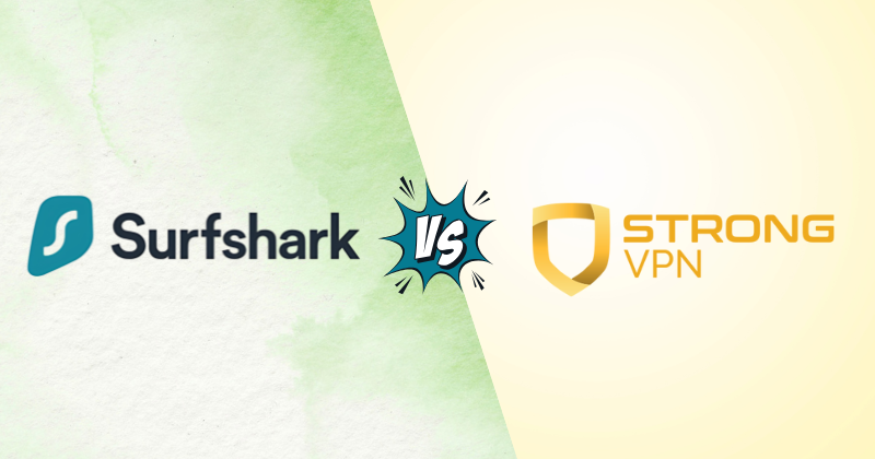 SurfsharkVPN vs StrongVPN