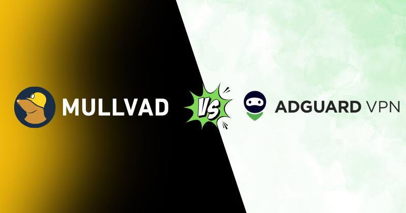 Mullvad vs AdGuard VPN