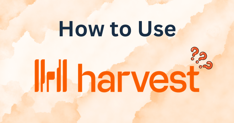 how to use harvest