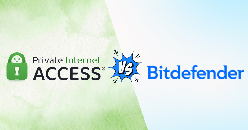 Private Internet Access vs Bitdefender VPN