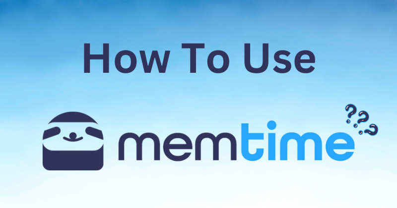 How to Use Memtime