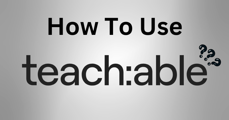 How to Use Teachable