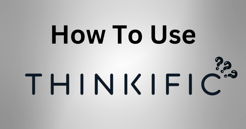 How to Use Thinkific