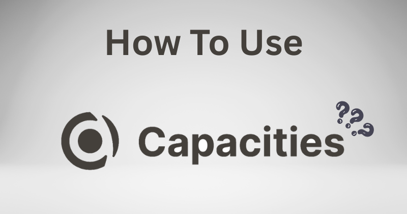 How to Use Capacities