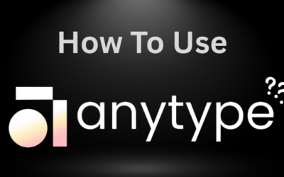 How to Use Anytype: A Quick Start Guideline 2025