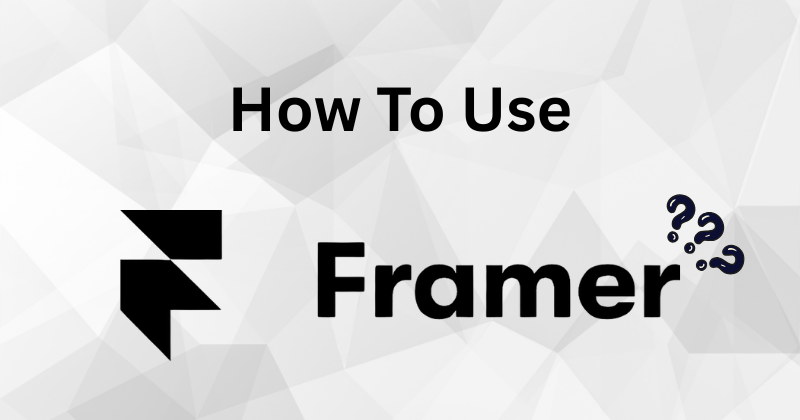 How to Use Framer