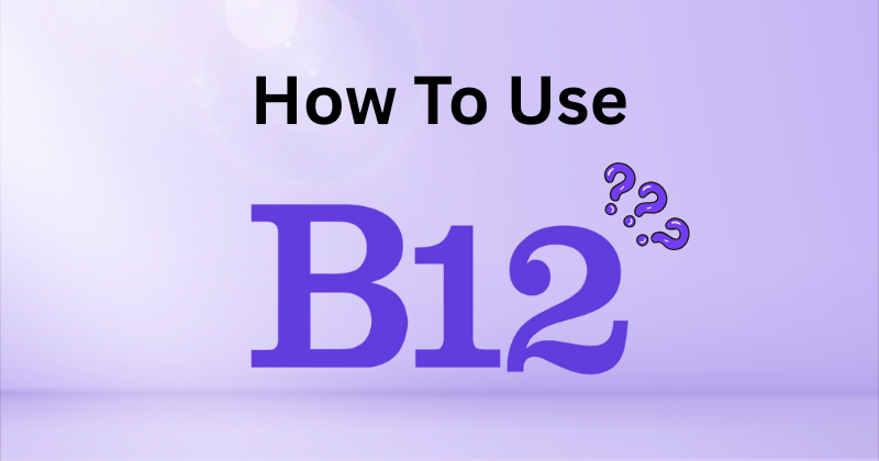 How to Use B12