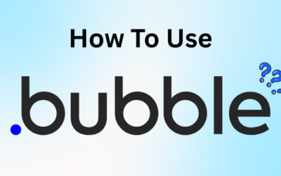 How to Use Bubble: Step-by-Step Tutorial in 2025