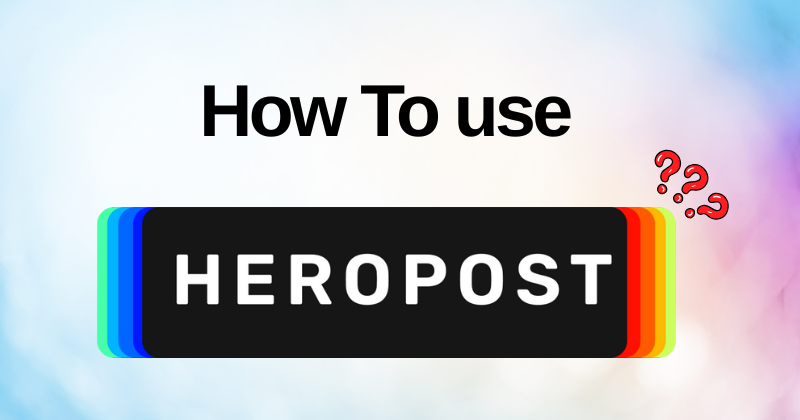 How to Use Heropost