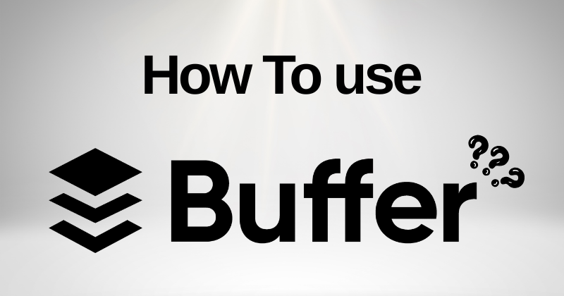 How to Use Buffer: A Step-By-Step Guideline in 2025 1 How to Use Buffer