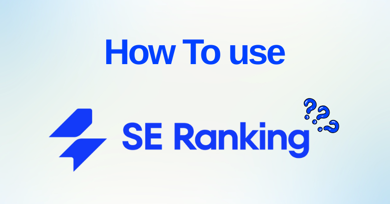 How to Use SE Ranking: Boost Your SEO Rankings in 2025 1 How to Use SE Ranking