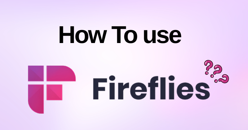 How to Use Fireflies