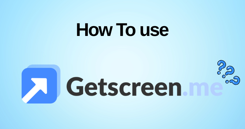 How to Use Getscreen: A Beginner's Guide in 2025 1 How to Use Getscreen